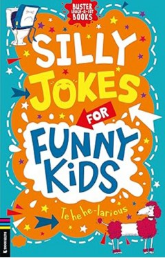 Silly Jokes for Funny Kids (Buster Laugh-a-lot Books)